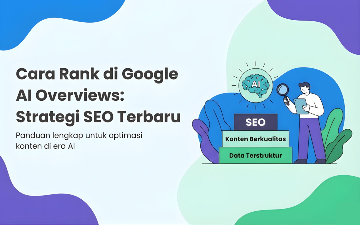 Cara Rank di Google AI Overviews Strategi SEO Terbaru